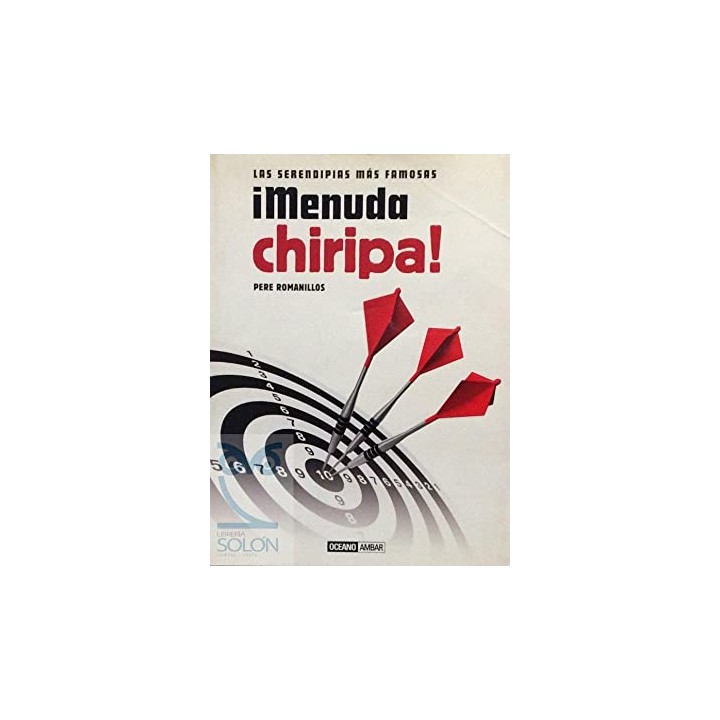 Las serendepias más famosas. Menuda chiripa!